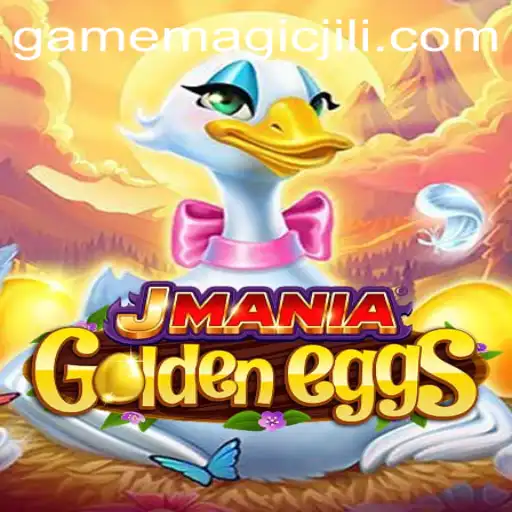 The Magical World of JManiaGoldenEggs: Discover the Enchantment of MAGICJILI
